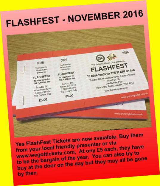 FLASHFEST - NOVEMBER 2016 Yes FlashFest Tickets are now avaialble, Buy them from your local friendly presenter or via www.wegottickets.com,  At ony 5 each, they have to be the bargain of the year.  You can also try to buy at the door on the day but they may all be gone by then.